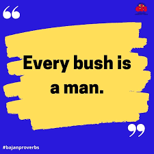 saying: every bush is a man
